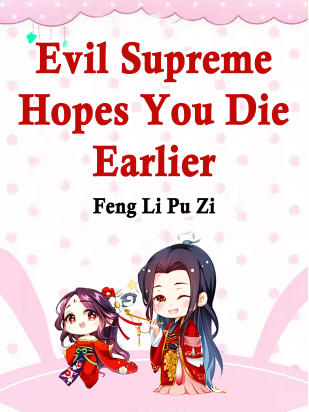 Evil Supreme Hopes You Die Earlier